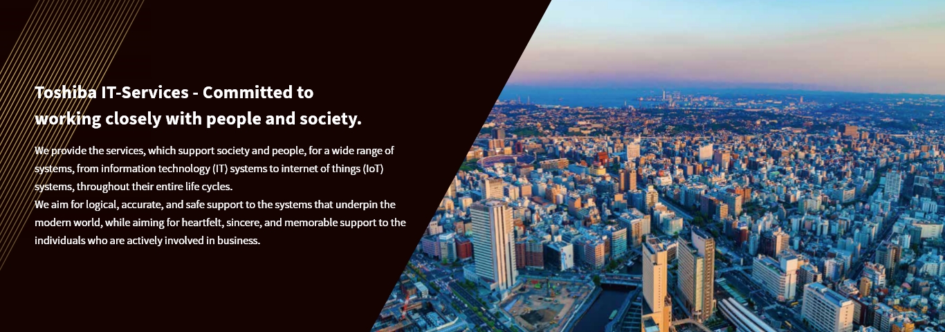 Toshiba IT-Services - Committed to working closely with people and society.