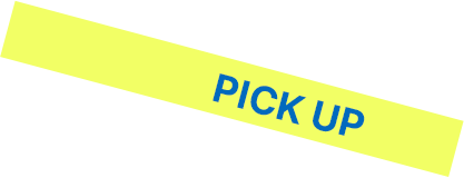 PICK UP